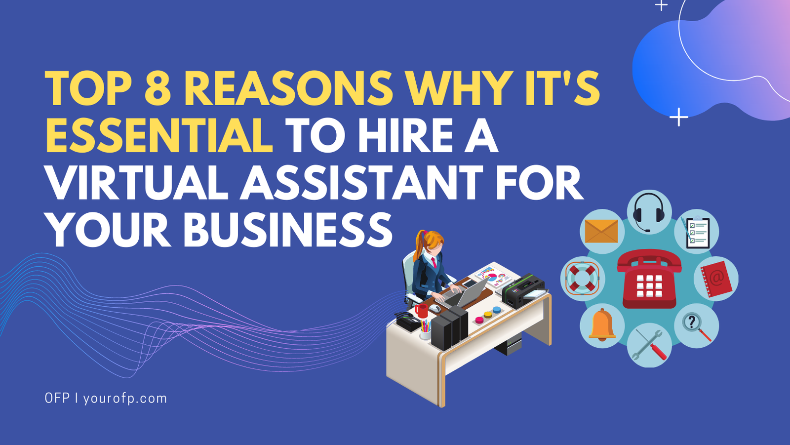 Reasons Why Its Essential To Hire A Virtual Assistant 