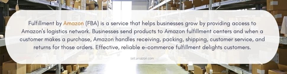 Fulfillment by Amazon (FBA) is a service that helps businesses grow by providing access to Amazon's logistics network.
